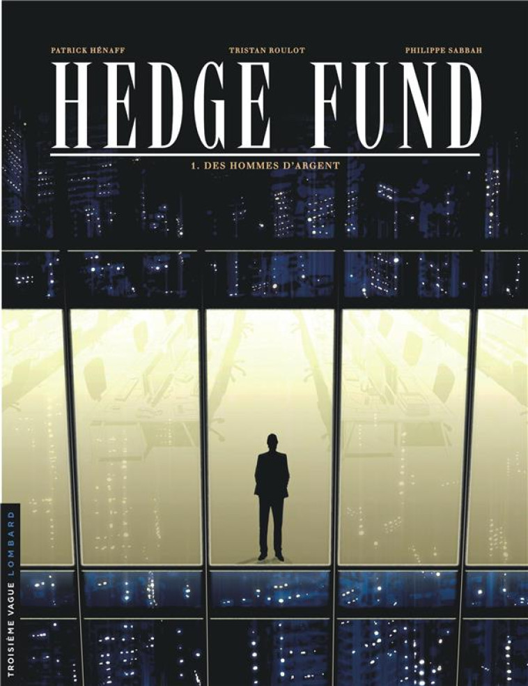 HEDGE FUND T1 DES HOMMES D-ARGENT T1 - SABBAH PHILIPPE - Le Lombard