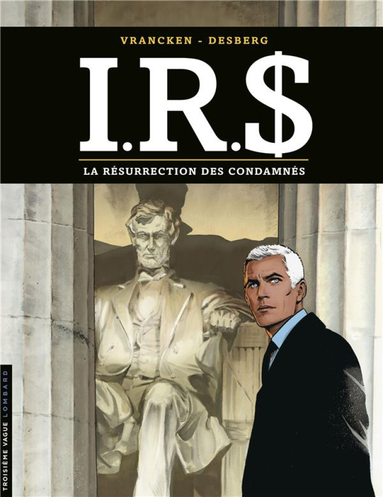 I.R.S - T22 - LA RESURRECTION DES CONDAMNES - DESBERG STEPHEN - LOMBARD