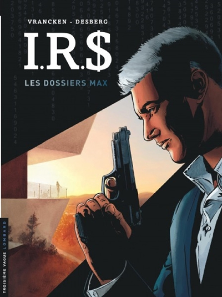 IRS - I.R.D - TOME 0 - LES DOSSIERS MAX - DESBERG STEPHEN - LOMBARD