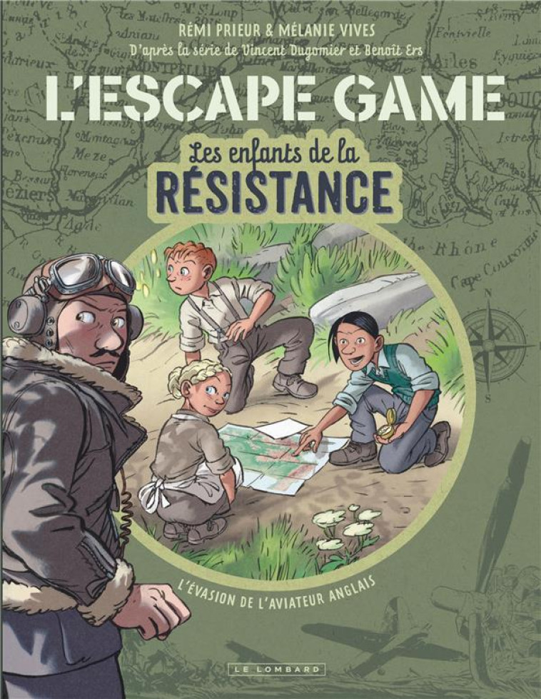 LES ENFANTS DE LA RESISTANCE ESCAPE GAME T01 L-EVASION DE L-AVIATEUR ANGLAIS - PRIEUR REMI - LOMBARD