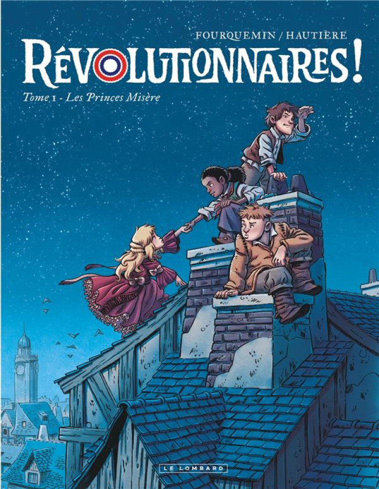 REVOLUTIONNAIRES T01 LES PRINCES MISERE - HAUTIERE REGIS - LOMBARD