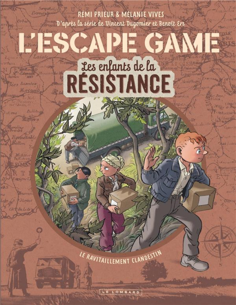 LES ENFANTS DE LA RESISTANCE ESCAPE GAME T02 LE RAVITAILLEMENT CLANDESTIN - PRIEUR REMI/VIVES MELANIE - LOMBARD