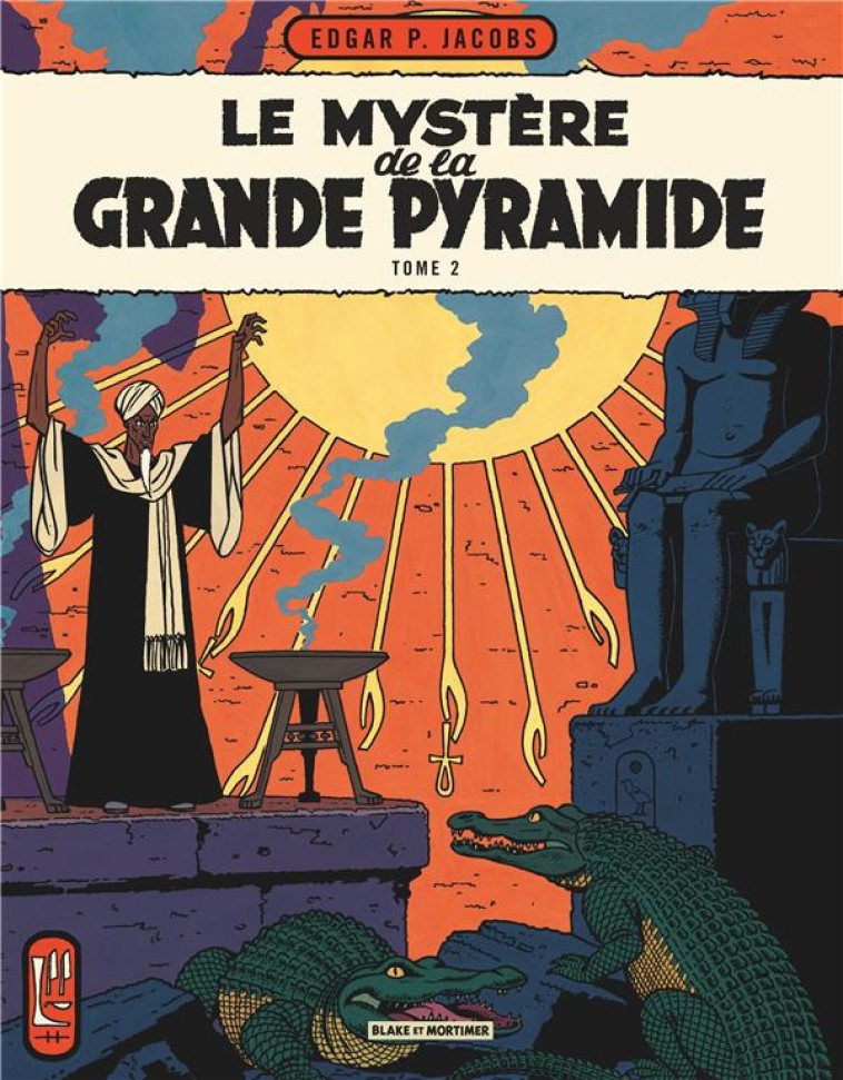 BLAKE ET MORTIMER T05 LE MYSTERE DE LA GRANDE PYRAMIDE T2 - EDGAR P. JACOBS - Blake et Mortimer