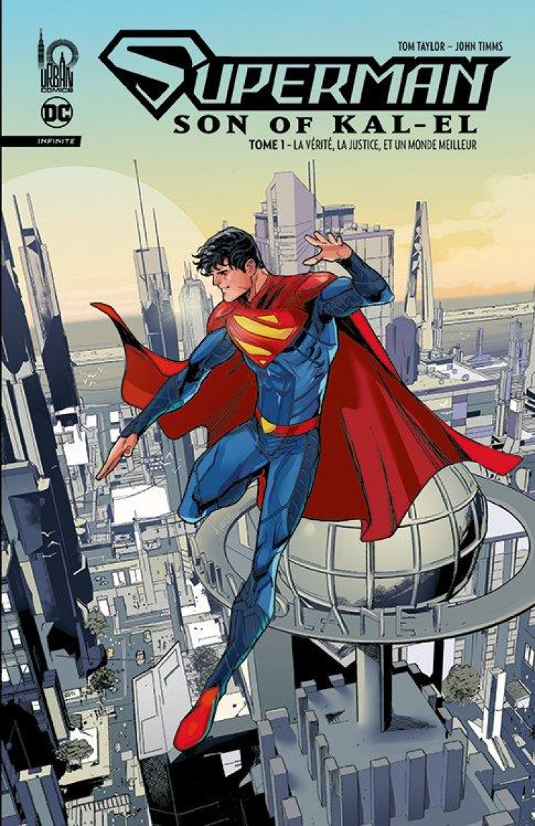 SUPERMAN SON OF KAL EL - T01 - LA VERITE LA JUSTICE ET UN MONDE MEILLEUR - TAYLOR  TOM - URBAN COMICS