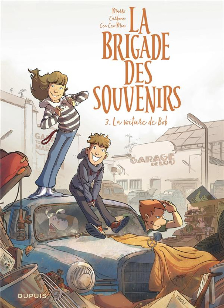 LA BRIGADE DES SOUVENIRS T03 LA VOITURE DE BOB - CARBONE/CEE CEE MIA - DUPUIS