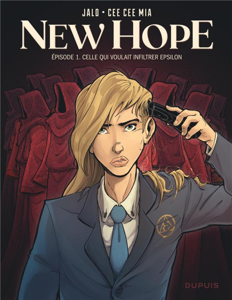 NEW HOPE - TOME 1 - CELLE QUI VOULAIT INFILTRER EPSILON - CEE CEE MIA/JALO - DUPUIS