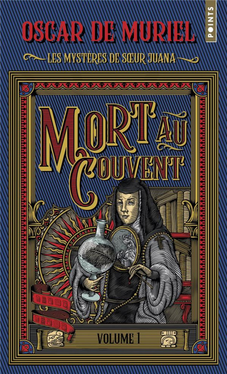 MORT AU COUVENT. LES MYSTERES DE SOEUR JUANA, VOLUME 1 - DE MURIEL OSCAR - POINTS