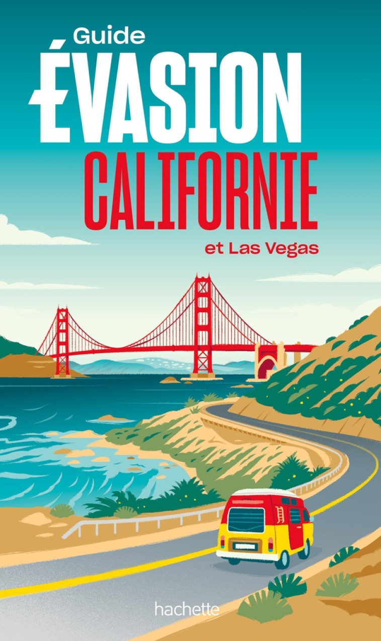 CALIFORNIE ET LAS VEGAS GUIDE EVASION - COLLECTIF - HACHETTE