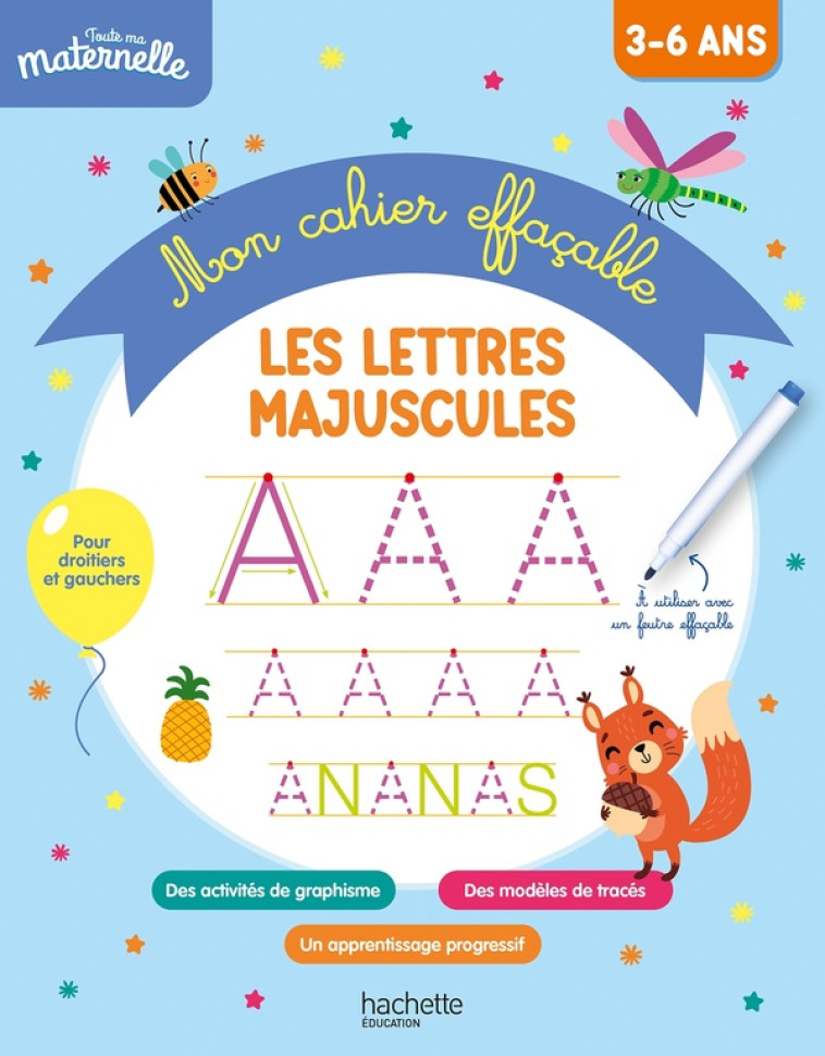 TOUTE MA MATERNELLE MON CAHIER EFFACABLE LES LETTRES MAJUSCULES 3-6 ANS - BOYER ALAIN - HACHETTE