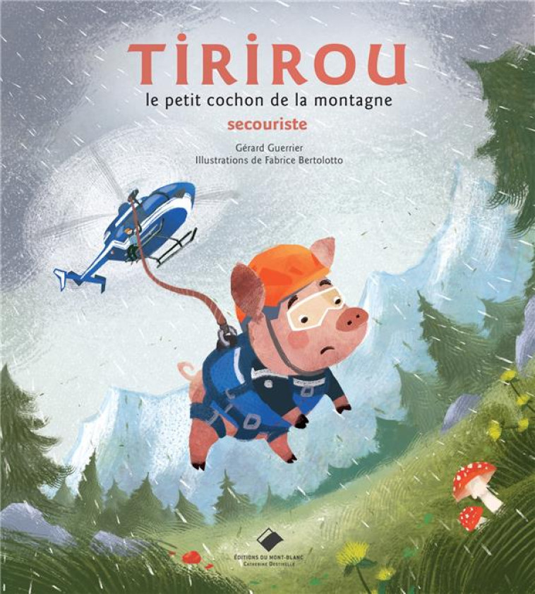 TIRIROU LE PETIT COCHON DE LA MONTAGNE SECOURISTE - GUERRIER/BERTOLOTTO - GLENAT