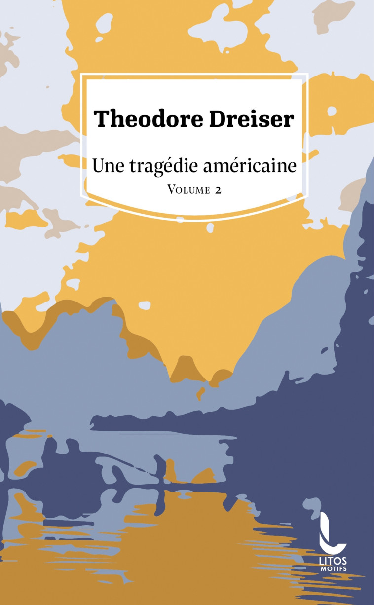 Une tragédie américaine - Vol. 2 - Dreiser Theodore - LITOS