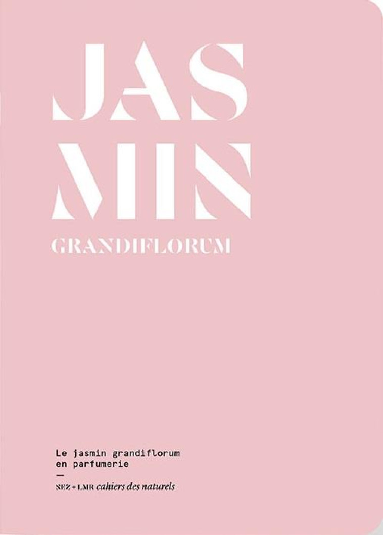 LE JASMIN GRANDIFLORUM EN PARFUMERIE - LE COLLECTIF NEZ - BOOKS ON DEMAND