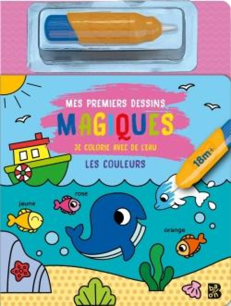 MES PREMIERS DESSINS MAGIQUES JE COLORIE AVEC DE L-EAU - LES COULEURS - COLLECTIF - NC