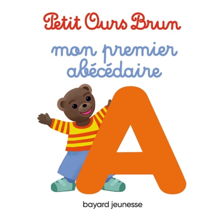 MON PREMIER ABECEDAIRE PETIT OURS BRUN - BOUR-CHOLLET - BAYARD JEUNESSE