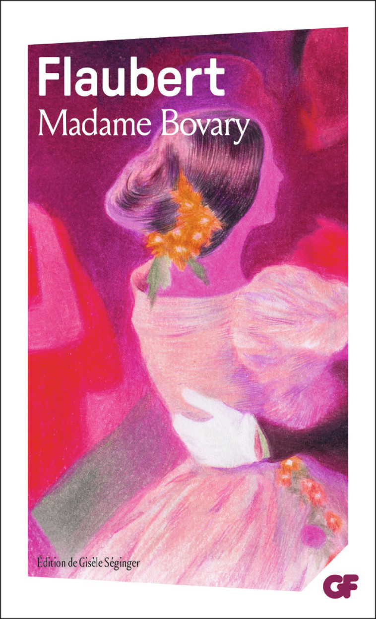 Madame Bovary - FLAUBERT , GUSTAVE FLAUBERT , Flaubert Gustave, Séginger Gisèle - FLAMMARION