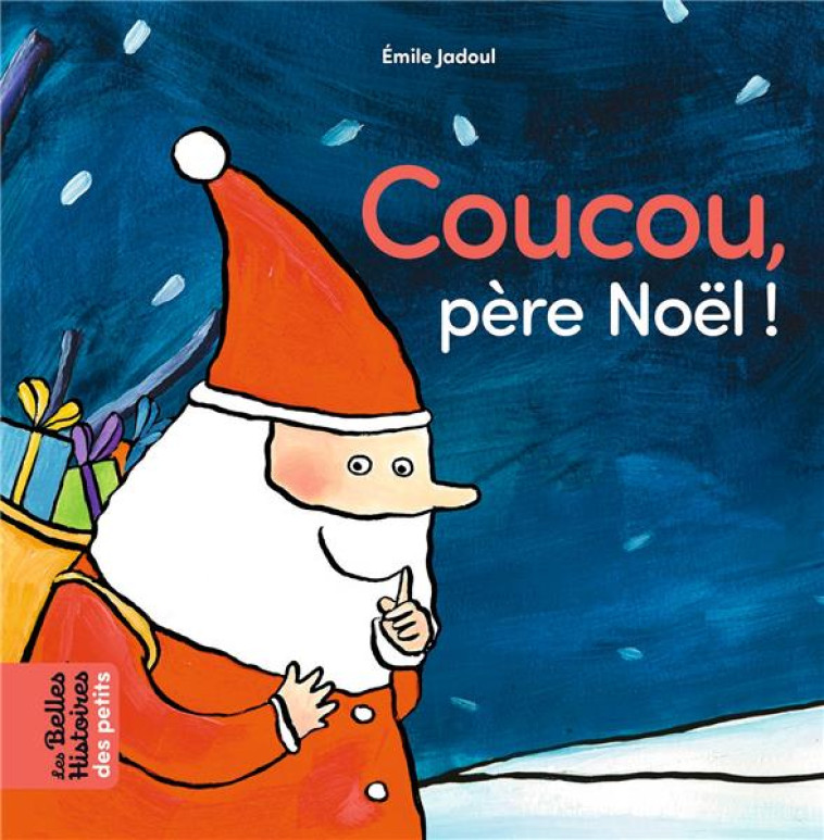 COUCOU, PERE NOEL ! - JADOUL EMILE - BAYARD JEUNESSE