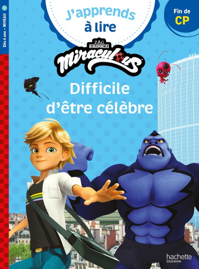 MIRACULOUS PREMIERE LECTURE CP3 DIFFICILE D-ETRE CELEBRE - COLLECTIF - HACHETTE