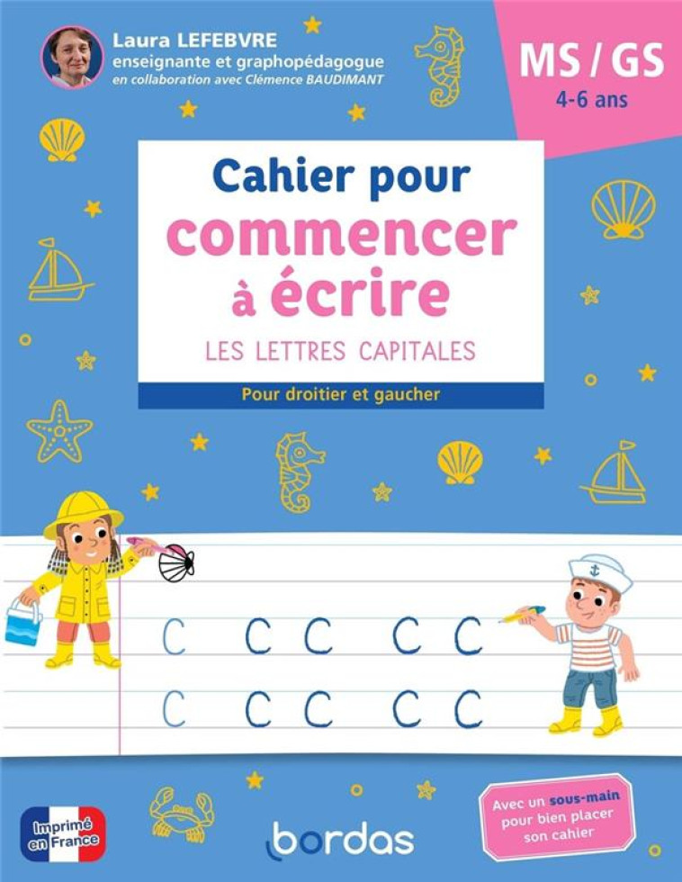 CAHIER POUR COMMENCER A ECRIRE MS / GS - LEFEBVRE LAURA - BORDAS