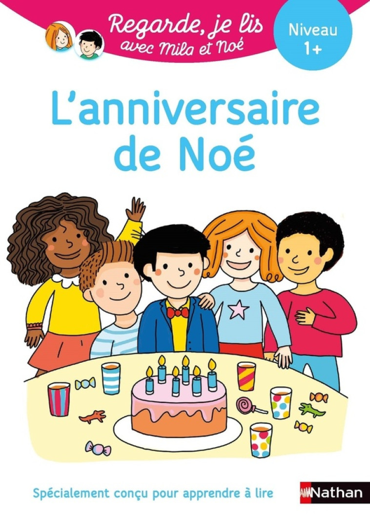 L-ANNIVERSAIRE DE NOE CP NIVEAU 1+ - BATTUT/DESFORGES - CLE INTERNAT