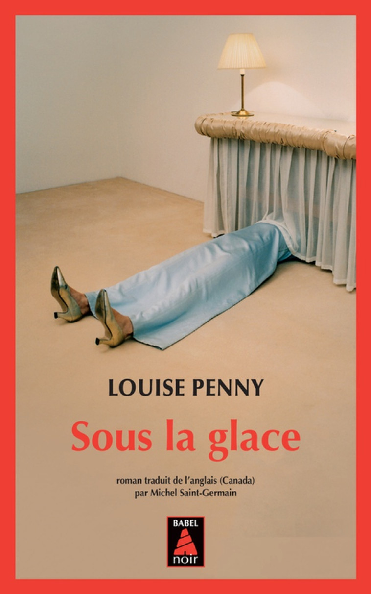 SOUS LA GLACE BABEL NOIR 90 - PENNY LOUISE - Actes Sud