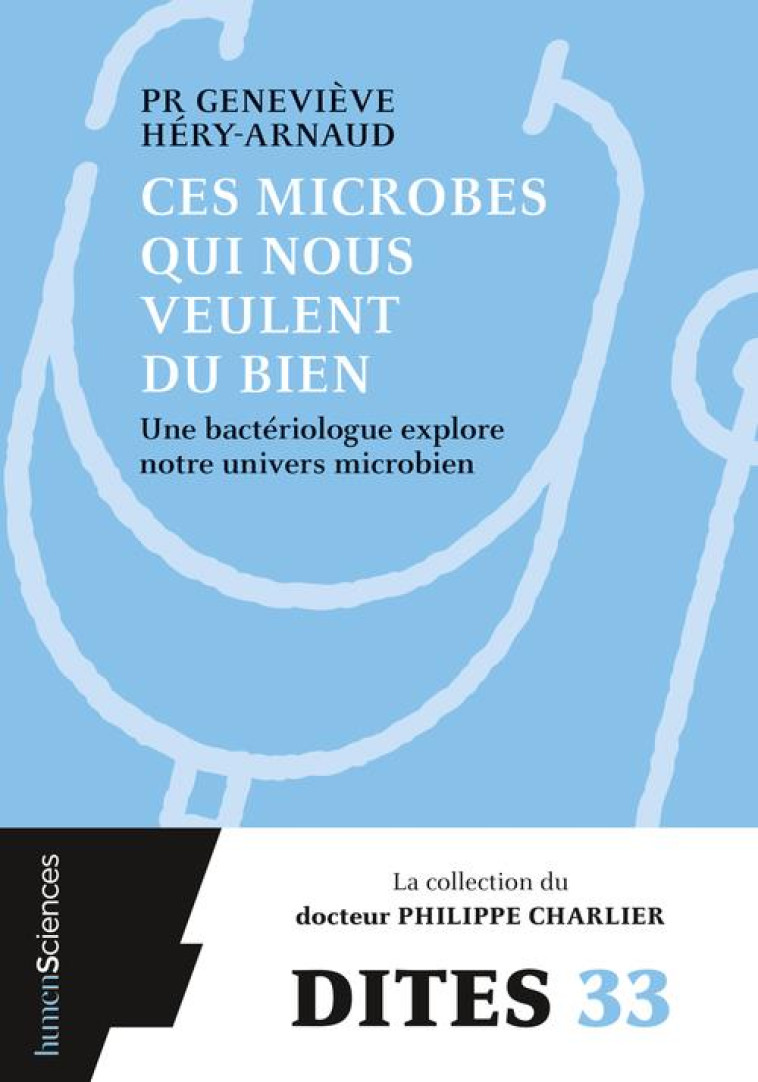 CES MICROBES QUI NOUS VEULENT DU BIEN - CHARLIER PHILIPPE - HUMENSCIENCES