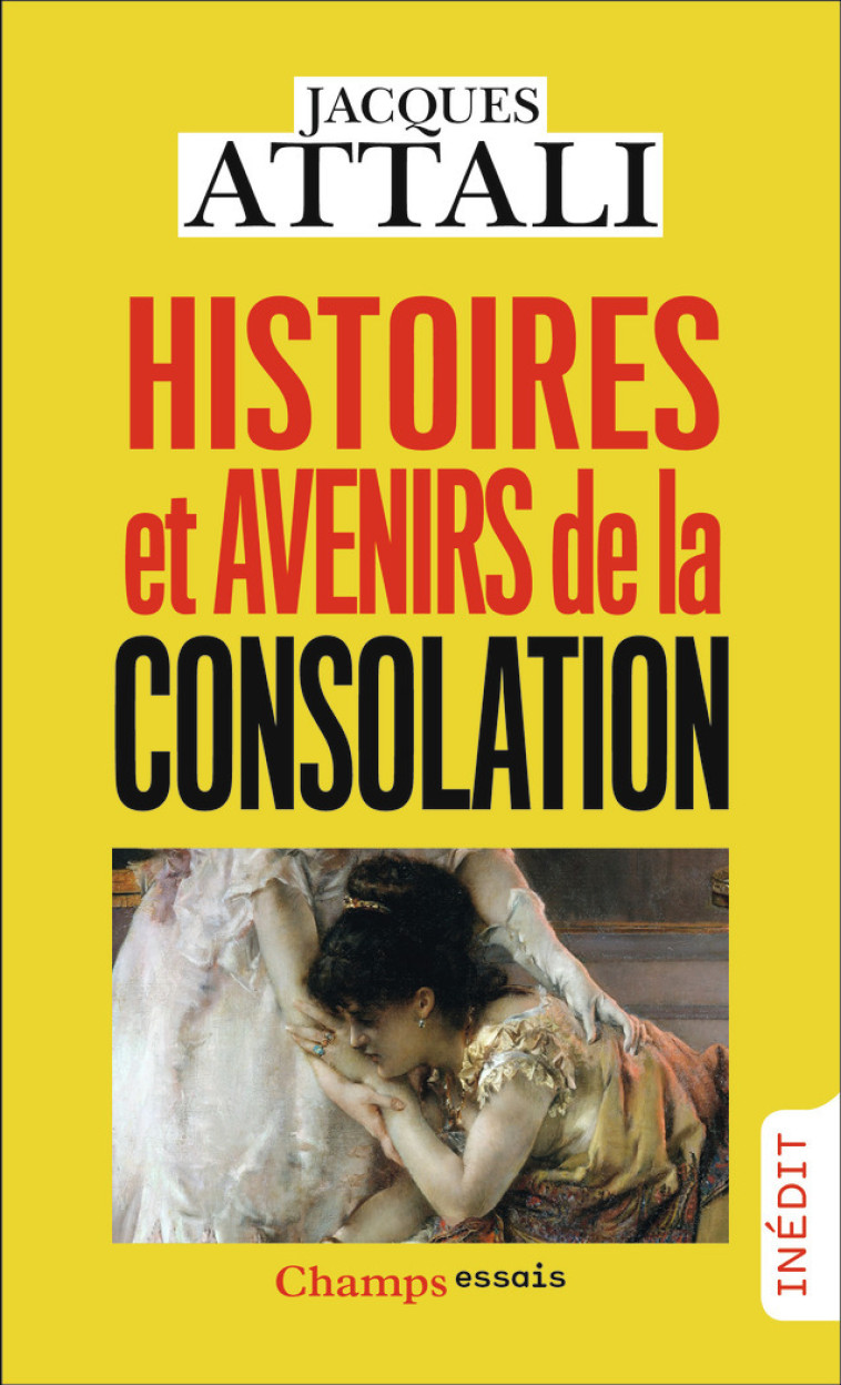 Histoires et avenirs de la consolation - Attali Jacques - FLAMMARION