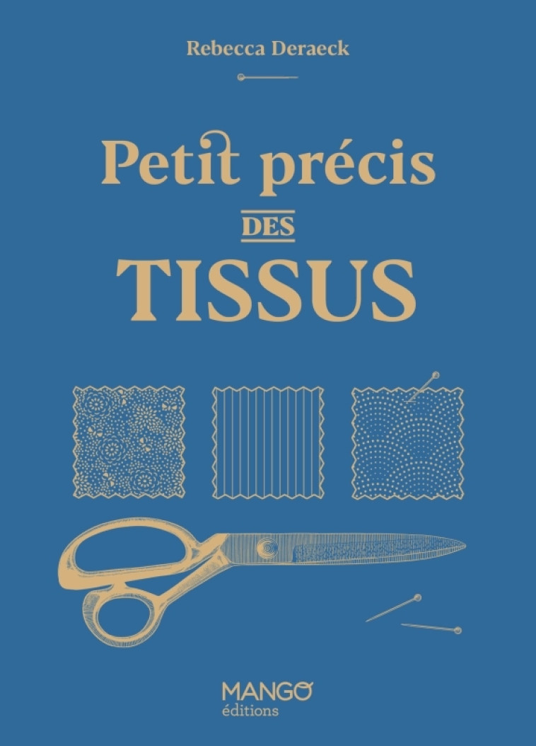 Petit précis des tissus - Deraeck Rebecca - MANGO