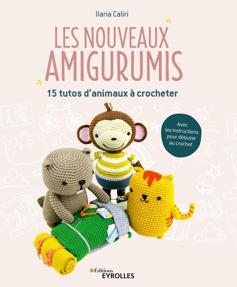 Les nouveaux amigurumis - Caliri Ilaria - EYROLLES