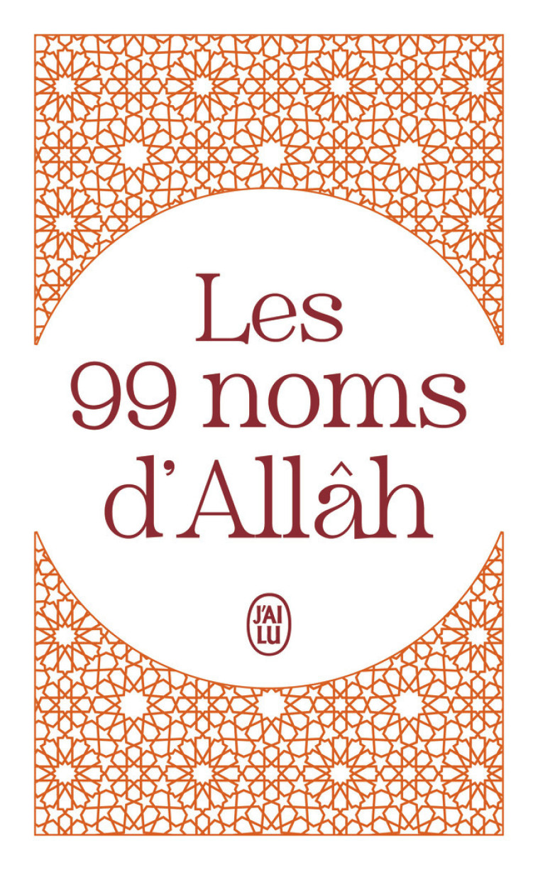 Les 99 noms d'Allâh - XXX - J'AI LU