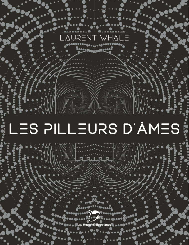 Les Pilleurs d'âmes - LAURENT WHALE  - MOUTONS ELECTR