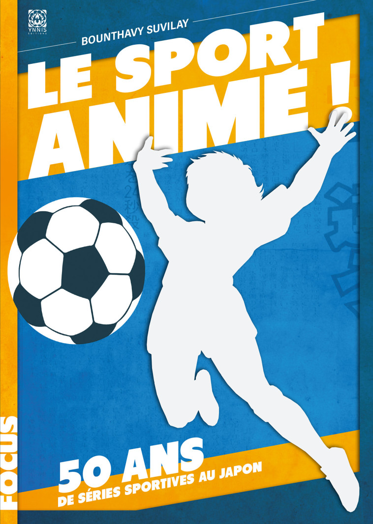 Le sport animé, 50 ans de séries sportives - Suvilay Bounthavy - YNNIS