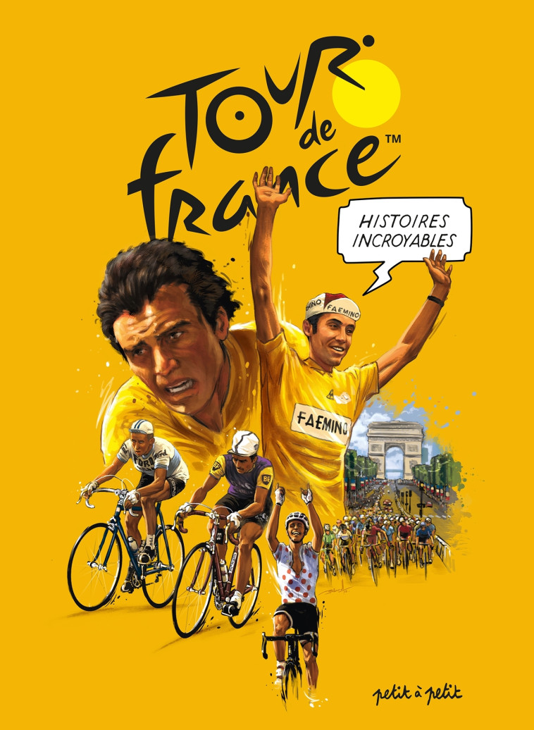 Histoires incroyables du Tour de France en BD - Marie Emmanuel, PHILIPPE BOUVET, MULTI AUTEURS MULTI AUTEURS, MULTI AUTEURS  - PETIT A PETIT