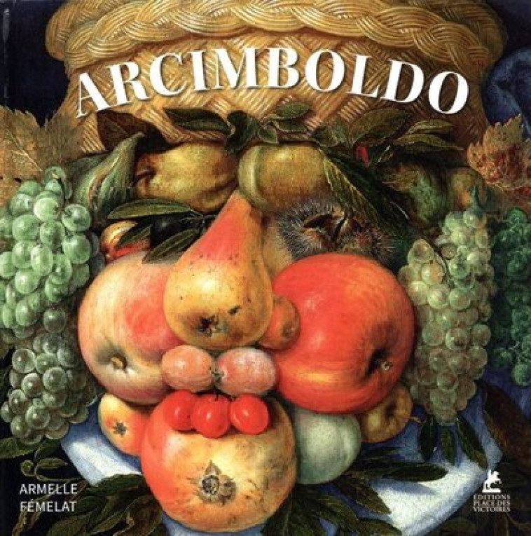 Arcimboldo - Fémelat Armelle - PLACE VICTOIRES