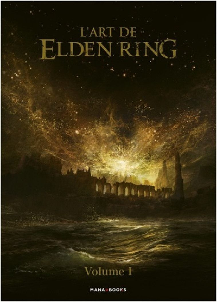 L'art de Elden Ring - Volume 1 - Collectif Collectif - MANA BOOKS