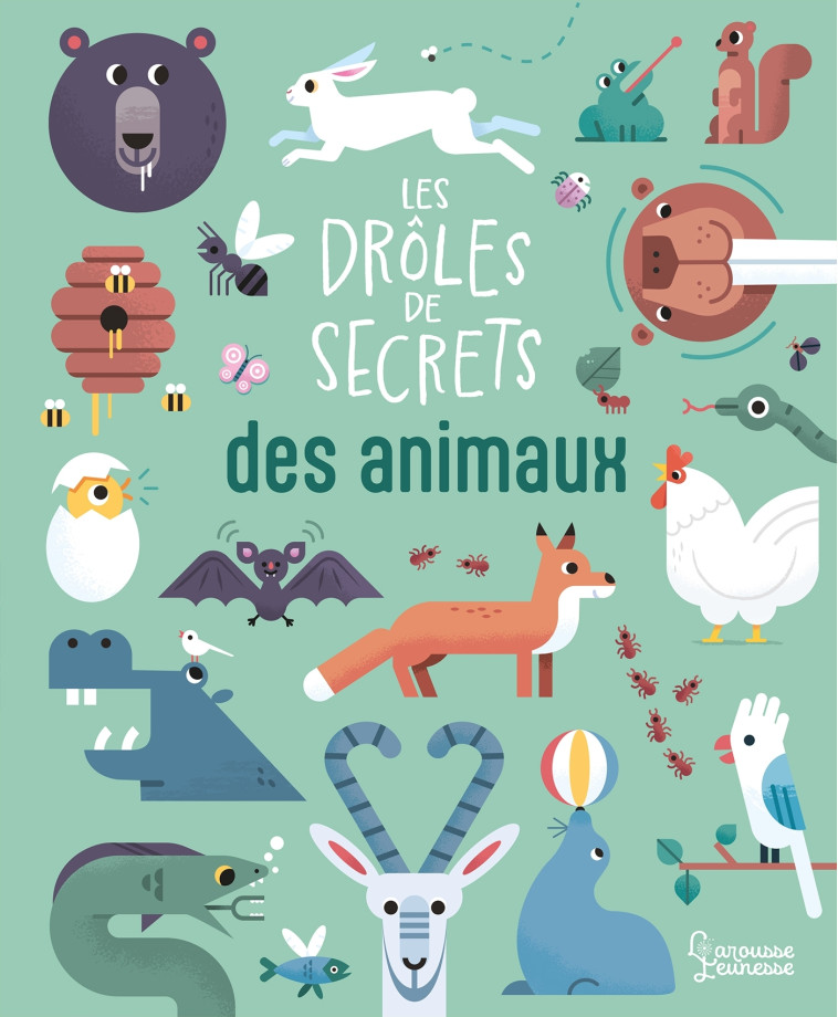 Les drôles de secrets des animaux - Diarmuid O Cathain Diarmuid O Cathain - LAROUSSE