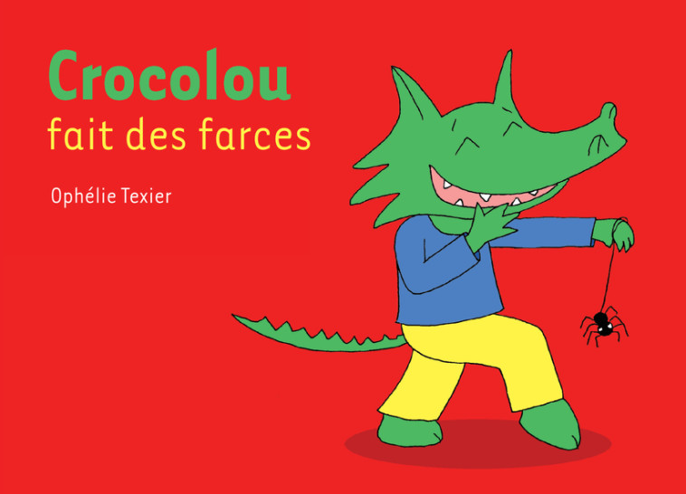 Crocolou fait des farces - Texier Ophélie - ACTES SUD