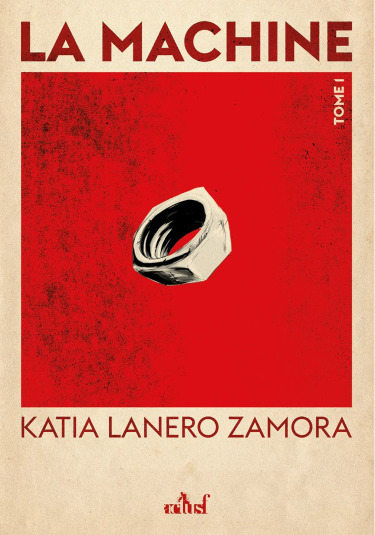 La Machine - Tome 1 - Lanero Zamora Katia - ACTUSF