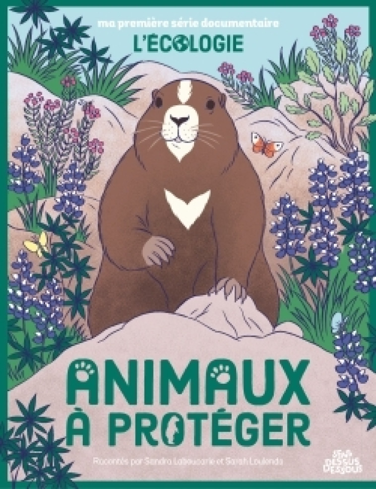 Animaux à protéger - Laboucarie Sandra, Loulendo Sarah - DESSUS DESSOUS