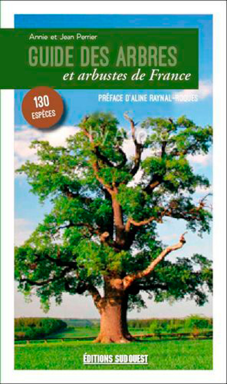 Guide Des Arbres Et Arbustes De France - PERRIER Annie & jean PERRIER Annie & jean - SUD OUEST