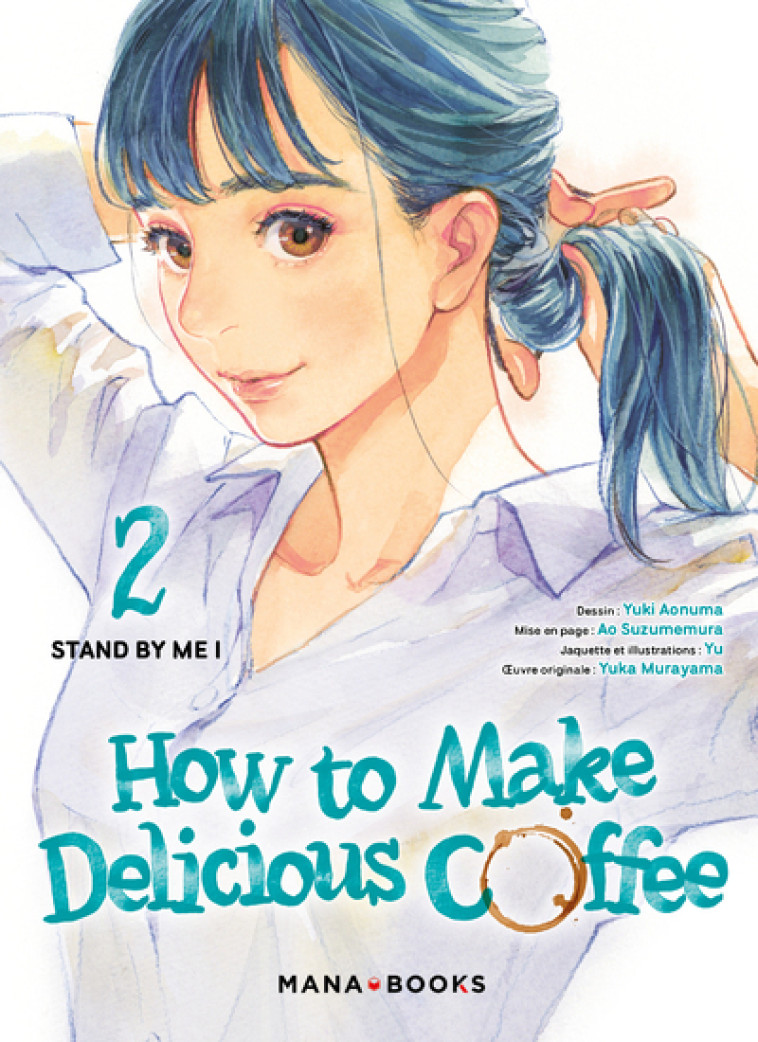 How to Make Delicious Coffee T02 - Aonuma Yuki, Murayama Yuka, Yu Yu, Suzumemura Ao - MANA BOOKS