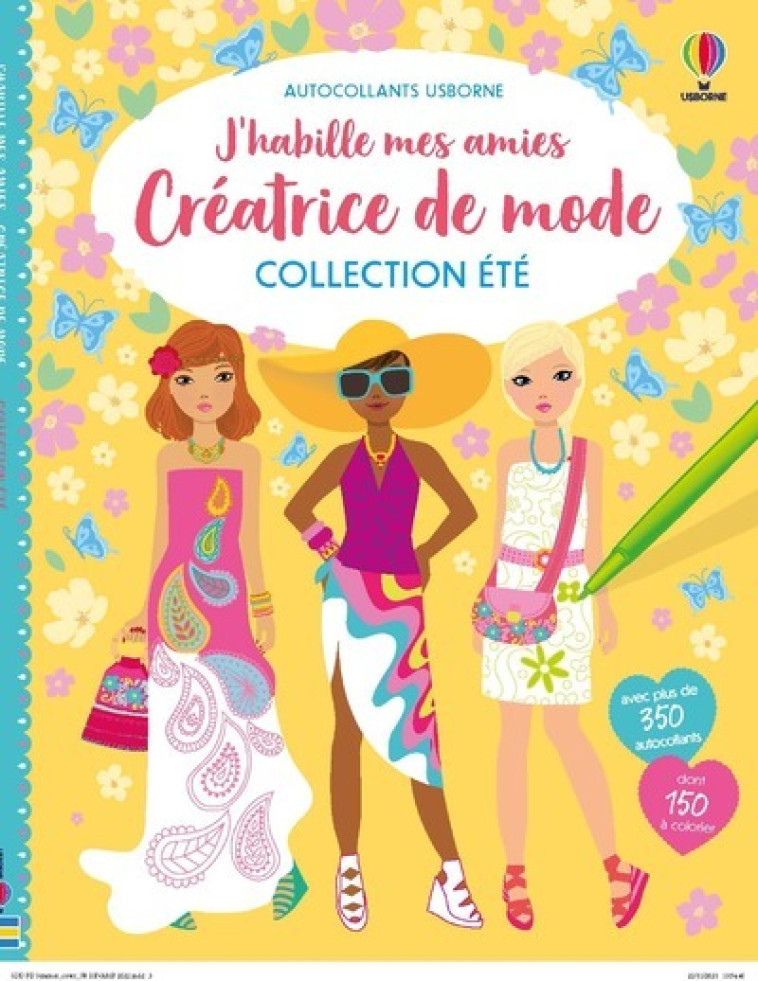 Collection Été - J'habille mes amies Créatrice de mode - Watt Fiona, Baggott Stella, Miller Antonia, Duran Véronique - USBORNE