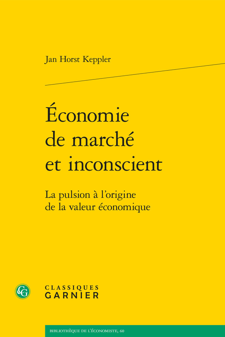 Économie de marché et inconscient - Keppler jan horst , Keppler Jan Horst, Tiran André, Lenfant Jean-Sébastien - CLASSIQ GARNIER