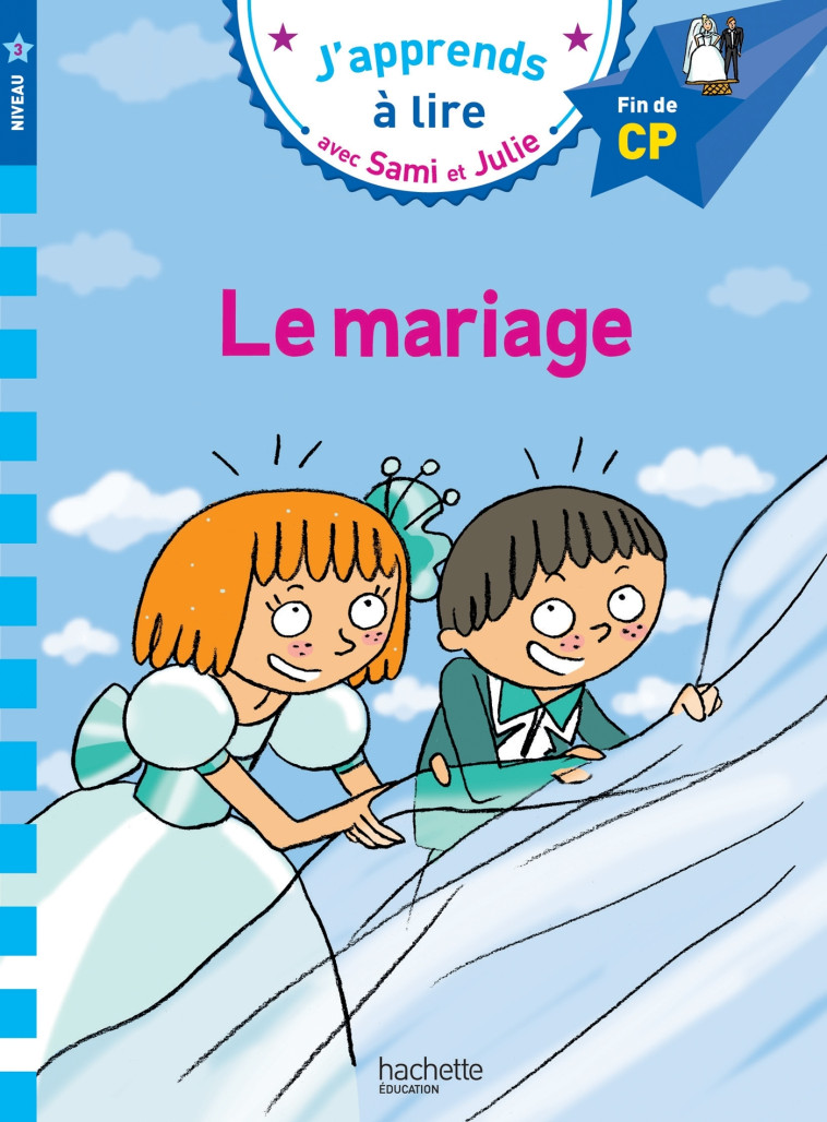 Sami et Julie CP Niveau 3 Le mariage - Bonté Thérèse, Massonaud Emmanuelle - HACHETTE EDUC