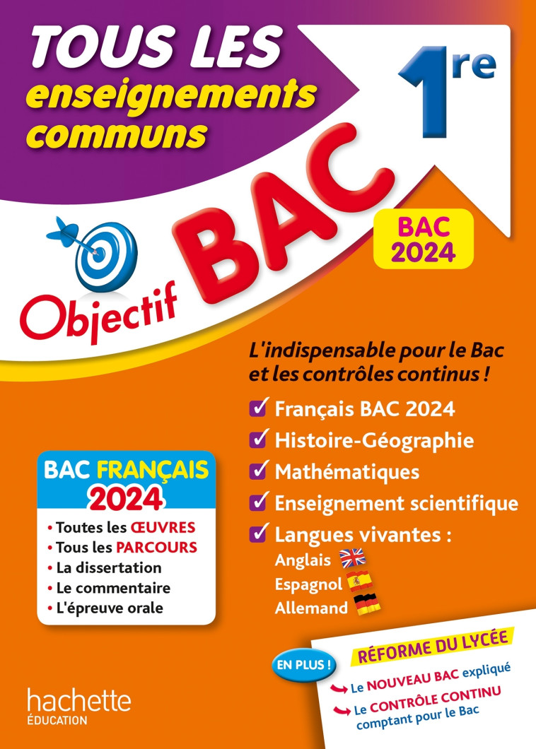 Objectif BAC 2024 -  1re Tous les enseignements communs - Léonard Arnaud, Billa Nadine, De Lisle Isabelle, Garnier Caroline, Salaun Michael, Veyrier-Milan Véronique, Thau Nathalie, Dessaint Sébastien, Couteleau Louis-Marie, Barbazo Eric - HACHETTE EDUC