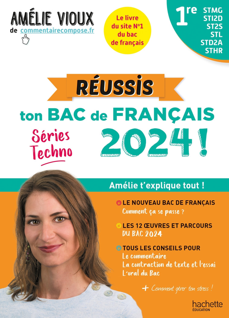 Réussis ton Bac de français 2024 avec Amélie Vioux  - 1res STMG - STI2D - ST2S - STL - STD2A - STHR - Vioux Amélie, Meklemberg Océane - HACHETTE EDUC