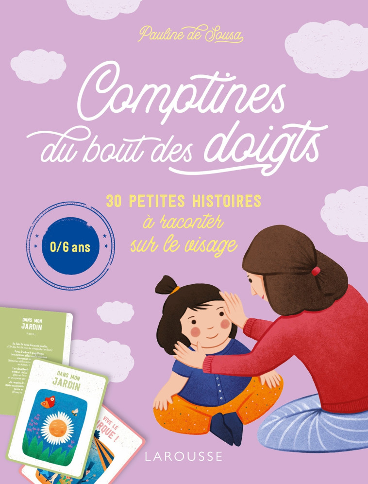 COMPTINES DU BOUT DES DOIGTS - 30 PETITES H ISTOIRES A RACONTER SUR LE VISAGE - DE SOUSA/POIRIER - LAROUSSE