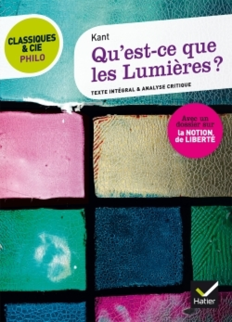 Classiques & Cie Philo - Qu' est-ce que les Lumières ? - Kant Kant, Muglioni Jean-Michel, Hansen-Løve Laurence, Kant  - HATIER