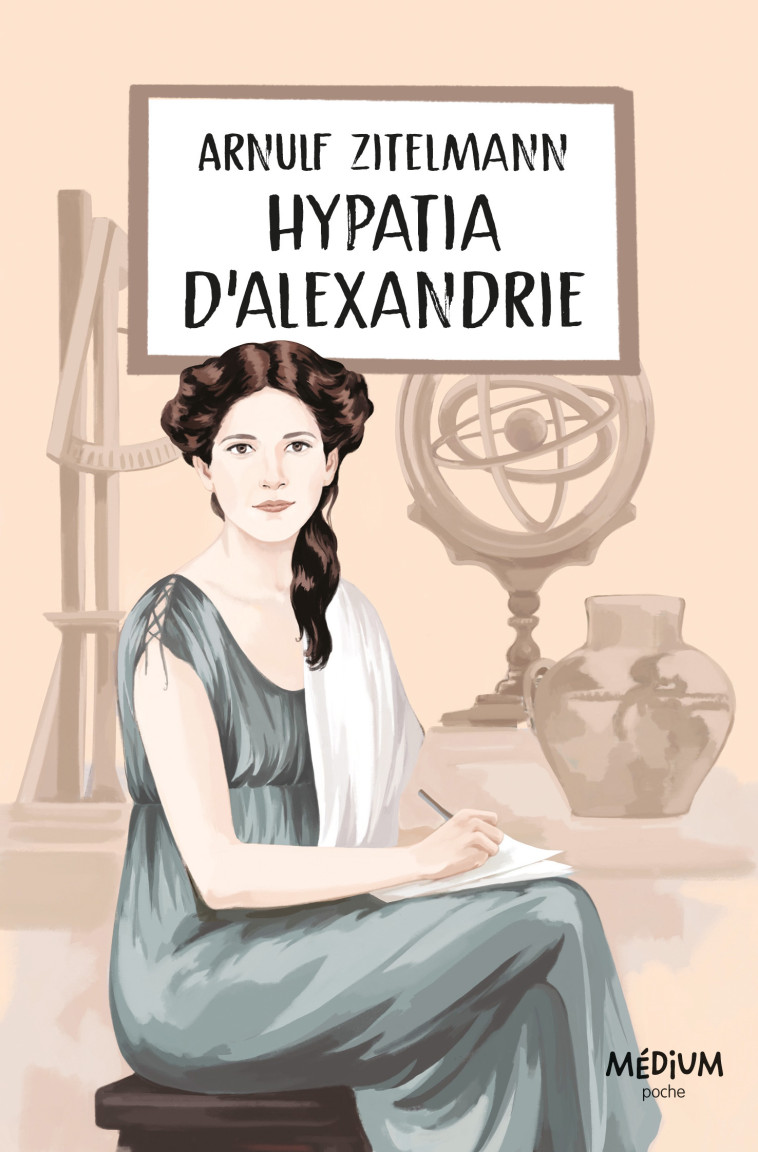 Hypatia d'Alexandrie - Zitelmann Arnulf, Bureau Aline, Friot Bernard - EDL