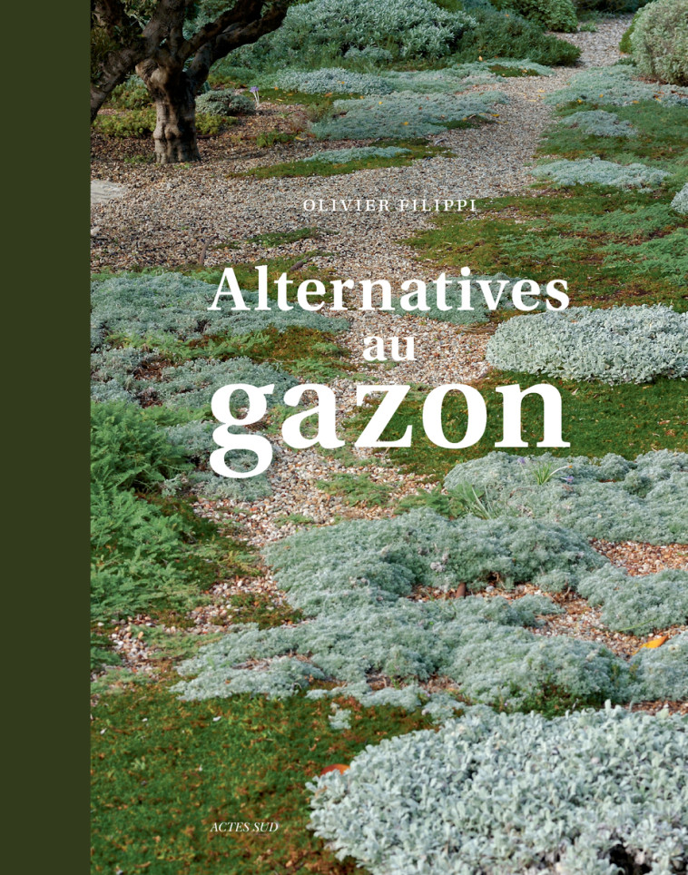 Alternatives au gazon - Filippi Olivier - ACTES SUD