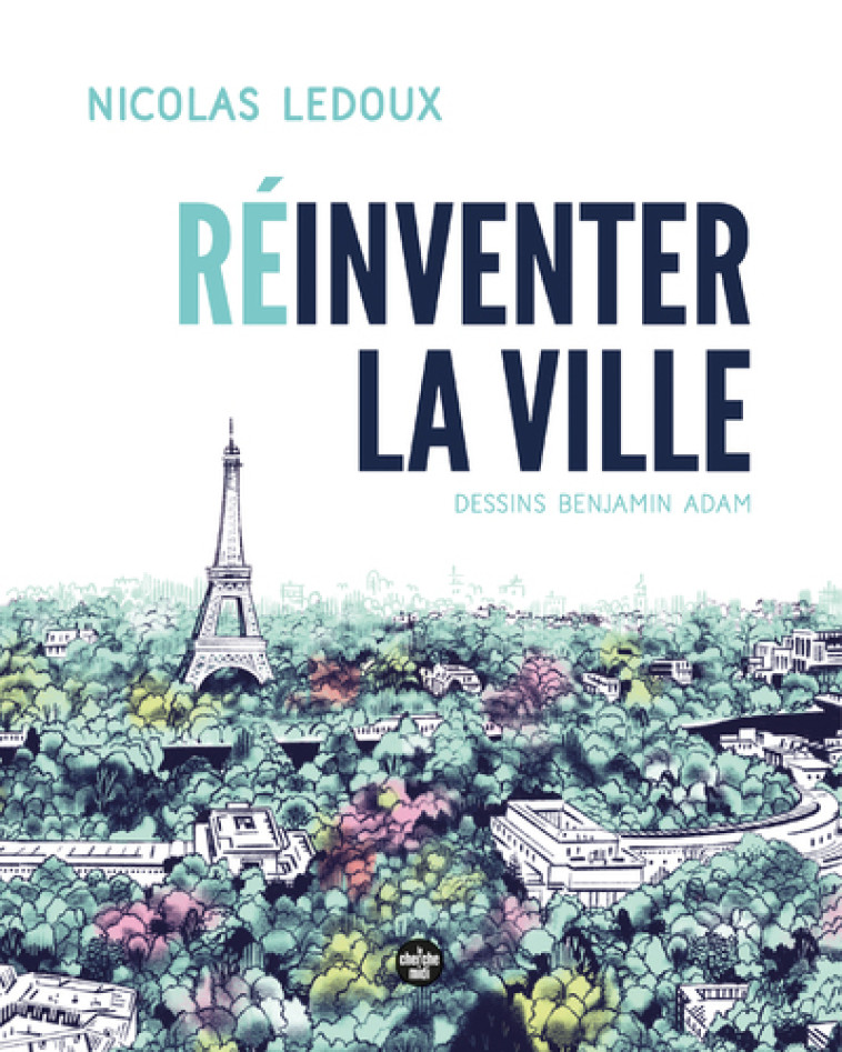 Réinventer la ville - Ledoux Nicolas, Adam Benjamin - CHERCHE MIDI